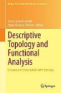 Descriptive Topology and Functional Analysis: In Honour of Jerzy Kakol's 60th Birthday