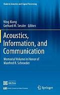 Acoustics Information & Communication Memorial Volume in Honor of Manfred R Schroeder