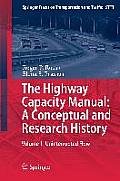 The Highway Capacity Manual: A Conceptual and Research History: Volume 1: Uninterrupted Flow