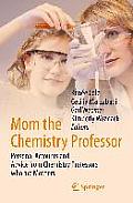 Mom the Chemistry Professor: Personal Accounts and Advice from Chemistry Professors Who Are Mothers
