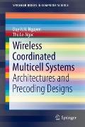 Wireless Coordinated Multicell Systems: Architectures and Precoding Designs