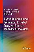 Hybrid Fault Tolerance Techniques to Detect Transient Faults in Embedded Processors