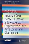 Jonathan Dean: Pioneer in D?tente in Europe, Global Cooperative Security, Arms Control and Disarmament