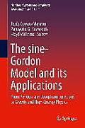 Sine Gordon Model & Its Applications From Pendula & Josephson Junctions to Gravity & High Energy Physics