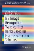 Iris Image Recognition: Wavelet Filter-Banks Based Iris Feature Extraction Schemes