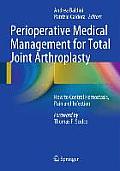 Perioperative Medical Management for Total Joint Arthroplasty: How to Control Hemostasis, Pain and Infection