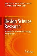 Design Science Research: A Method for Science and Technology Advancement