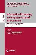 Information Processing in Computer-Assisted Interventions: 5th International Conference, Ipcai 2014, Fukuoka, Japan, June 28, 2014 Proceedings