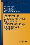 8th International Conference on Practical Applications of Computational Biology & Bioinformatics (Pacbb 2014)