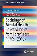Sociology of Mental Health: Selected Topics from Forty Years 1970s-2010s