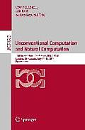 Unconventional Computation and Natural Computation: 13th International Conference, Ucnc 2014, London, On, Canada, July 14-18, 2014, Proceedings
