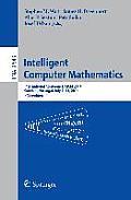 Intelligent Computer Mathematics: CICM 2014 Joint Events: Calculemus, DML, Mkm, and Systems and Projects 2014, Coimbra, Portugal, July 7-11, 2014. Pro