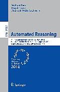 Automated Reasoning: 7th International Joint Conference, Ijcar 2014, Held as Part of the Vienna Summer of Logic, Vienna, Austria, July 19-2