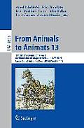 From Animals to Animats 13: 13th International Conference on Simulation of Adaptive Behavior, Sab 2014, Castell?n, Spain, July 22-25, 2014, Procee