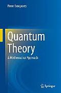 Quantum Theory: A Mathematical Approach