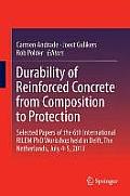 Durability of Reinforced Concrete from Composition to Protection: Selected Papers of the 6th International Rilem PhD Workshop Held in Delft, the Nethe