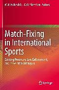Match-Fixing in International Sports: Existing Processes, Law Enforcement, and Prevention Strategies