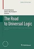 Road to Universal Logic Festschrift for 50th Birthday of Jean Yves Beziau Volume I