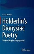 H?lderlin's Dionysiac Poetry: The Terrifying-Exciting Mysteries