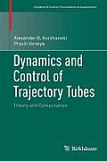 Dynamics and Control of Trajectory Tubes: Theory and Computation