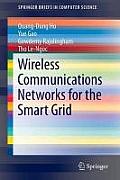 Wireless Communications Networks for the Smart Grid