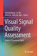 Visual Signal Quality Assessment: Quality of Experience (Qoe)