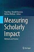Measuring Scholarly Impact: Methods and Practice