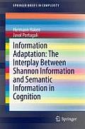 Information Adaptation: The Interplay Between Shannon Information and Semantic Information in Cognition
