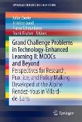 Grand Challenge Problems in Technology-Enhanced Learning II: Moocs and Beyond: Perspectives for Research, Practice, and Policy Making Developed at the
