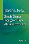 Climate Change Impacts on High-Altitude Ecosystems