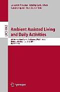 Ambient Assisted Living and Daily Activities: 6th International Work-Conference, Iwaal 2014, Belfast, Uk, December 2-5, 2014, Proceedings