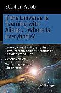 If the Universe Is Teeming with Aliens ... Where Is Everybody?: Seventy-Five Solutions to the Fermi Paradox and the Problem of Extraterrestrial Life