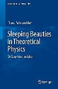 Sleeping Beauties in Theoretical Physics 26 Surprising Insights