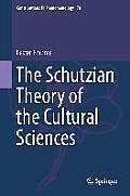 The Schutzian Theory of the Cultural Sciences