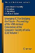 Emerging ICT for Bridging the Future - Proceedings of the 49th Annual Convention of the Computer Society of India (Csi) Volume 1