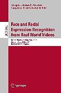 Face and Facial Expression Recognition from Real World Videos: International Workshop, Stockholm, Sweden, August 24, 2014, Revised Selected Papers