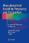 Musculoskeletal Health in Pregnancy and Postpartum: An Evidence-Based Guide for Clinicians
