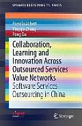 Collaboration, Learning and Innovation Across Outsourced Services Value Networks: Software Services Outsourcing in China