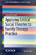 Applying Critical Social Theories to Family Therapy Practice