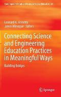 Connecting Science and Engineering Education Practices in Meaningful Ways: Building Bridges