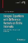 Integral Equations with Difference Kernels on Finite Intervals 2nd Edition