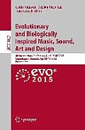 Evolutionary and Biologically Inspired Music, Sound, Art and Design: 4th International Conference, Evomusart 2015, Copenhagen, Denmark, April 8-10, 20