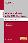 Computer Vision - Accv 2014 Workshops: Singapore, Singapore, November 1-2, 2014, Revised Selected Papers, Part II