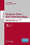 Computer Vision - Accv 2014 Workshops: Singapore, Singapore, November 1-2, 2014, Revised Selected Papers, Part III