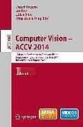 Computer Vision -- Accv 2014: 12th Asian Conference on Computer Vision, Singapore, Singapore, November 1-5, 2014, Revised Selected Papers, Part I