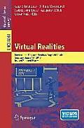 Virtual Realities: International Dagstuhl Seminar, Dagstuhl Castle, Germany, June 9-14, 2013, Revised Selected Papers