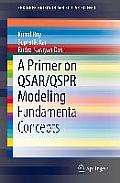 A Primer on Qsar/Qspr Modeling: Fundamental Concepts