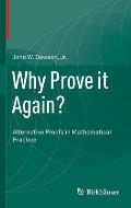 Why Prove It Again?: Alternative Proofs in Mathematical Practice