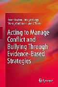 Acting to Manage Conflict and Bullying Through Evidence-Based Strategies