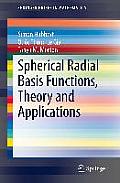 Spherical Radial Basis Functions, Theory and Applications